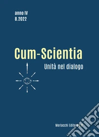 Cum-scientia. Per l'unità nel dialogo. Rivista semestrale di filosofia teoretica (2022). Vol. 8 libro