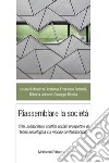 Riassemblare la società. Crisi, solidarietà e conflitti sociali: prospettive di teoria sociologica sul mondo contemporaneo libro