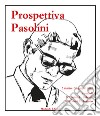 Prospettiva Pasolini libro