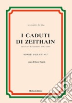 I caduti di Zeithain. Ricerche del Cimitero 1962-1991. «Morti per un no»