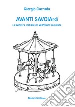 Avanti Savoiardi. La Giostra d'Italia in versione burlesca