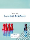 La società dei follower libro