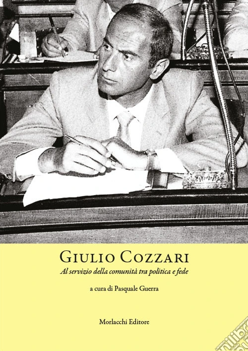 Giulio Cozzari. Al servizio della comunit� tra politica e fede