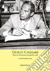 Giulio Cozzari. Al servizio della comunità tra politica e fede libro di Guerra P. (cur.)