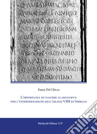 L'importanza di nascere clarissimus: per l'interpretazione dell'oratio VIII di Simmaco libro