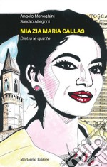 Mia zia Maria Callas. Dietro le quinte