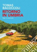 Ritorno in Umbria. Papà e io, una storia libro