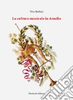 La cultura musicale in Amelia libro