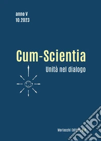 Cum-scientia. Unità nel dialogo. Rivista semestrale di filosofia teoretica (2023). Vol. 10 libro