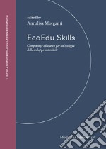 EcoEdu Skills. Competenze educative per un'ecologia dello sviluppo sostenibile