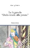 La leggenda «Dalla strada alla penna» libro di Venditti Gianluigi