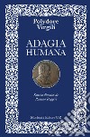 Adagia humana. Ediz. francese libro di Virgilio Polidoro Ruggeri R. (cur.)