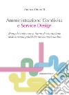 Amministrazione condivisa e service design. Manuale sulle nuove forme di conduzione delle funzioni pubbliche nel contesto umbro libro