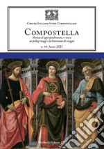 Compostella. Rivista di approfondimento e ricerca sui pellegrinaggi e la letteratura di viaggio (2023). Vol. 44 libro