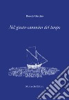 Nel giusto cammino del tempo libro di Oricchio Rossella