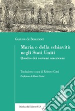 Maria o della schiavitù negli Stati Uniti. Quadro dei costumi americani