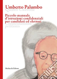 Piccolo manuale d'istruzioni confidenziali per candidati ed elettori. Ediz. multilingue libro