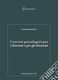 I servizi psicologici per i detenuti e per gli internati libro