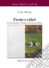 Forme e colori. Le radici filosofiche nell'estetica di Kandinskij e Malevic libro