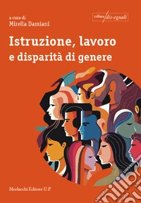 Istruzione, lavoro e disparità di genere libro