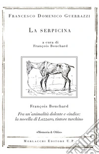La serpicina. Fra un'animalità dolente e vindice: la novella di Lazzaro, tintore turchino libro