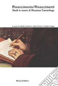 Rinascimento/Rinascimenti. Studi in onore di Rosanna Camerlingo libro