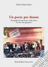 Un paese per donne. Etnografia del movimento delle donne "Se Non Ora Quando?" libro