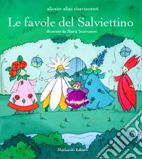 Le favole del Salviettino. Ediz. illustrata libro