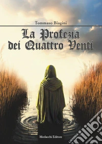 La profezia dei Quattro Venti libro