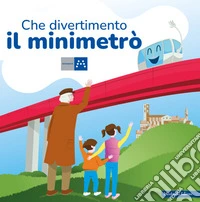 Che divertimento il minimetrò libro