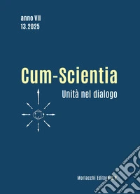 Cum-scientia. Unità nel dialogo. Rivista semestrale di filosofia teoretica (2025). Vol. 13 libro