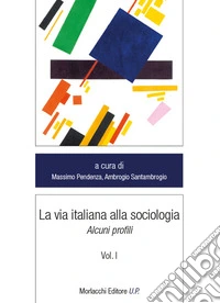 La via alla sociologia. Vol. 1: Alcuni profili libro