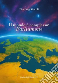 Il mondo è complesso: parliamone libro