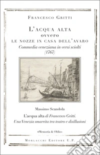L'acqua alta ovvero Le nozze in casa dell'avaro. Commedia veneziana in versi sciolti (1767) libro