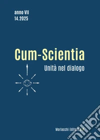 Cum-Scientia. Unità nel dialogo. Rivista semestrale di filosofia teoretica (2025). Vol. 14 libro
