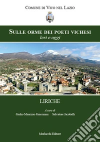 Sulle orme dei poeti vichesi. Ieri e oggi. Liriche libro