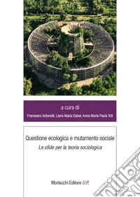 Questione ecologica e mutamento sociale. Le sfide per la teoria sociologica