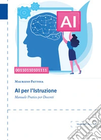 AI per l'istruzione. Manuale pratico per docenti libro