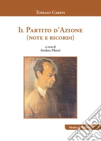 Il Partito d'Azione (note e ricordi). Ediz. illustrata
