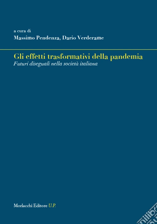 Gli effetti trasformativi della pandemia. Futuri diseguali nella società italiana