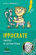 Ippocrate. Medico in prima linea libro