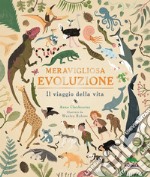 Meravigliosa evoluzione. Il viaggio della vita libro