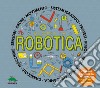 Scopri la robotica. Con modelli da assemblare libro