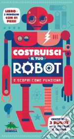 Costruisci il tuo robot e scopri come funziona. Con gadget libro