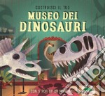 Costruisci il tuo museo dei dinosauri. Con 5 pop-up da montare libro