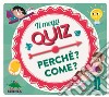 Il mega quiz. Perché? Come? Con 100 Carte libro