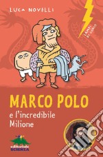 Marco Polo e l'incredibile Milione libro