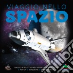 Viaggio nello spazio. Nuova ediz. libro