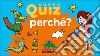 Perché? Super quiz. Nuova ediz. Con 100 Carte libro