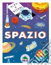 Spazio. Alza e scopri libro